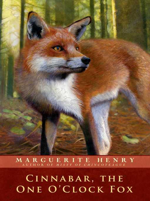 Title details for Cinnabar, the One O'Clock Fox by Marguerite Henry - Wait list